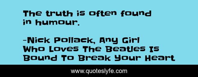 The truth is often found in humour.