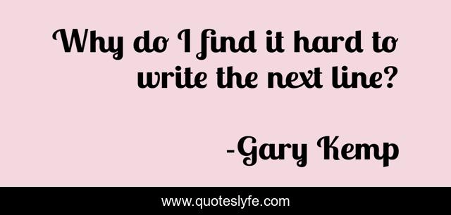 Why do I find it hard to write the next line?