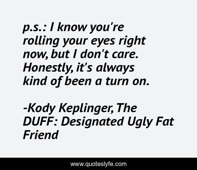 p.s.: I know you're rolling your eyes right now, but I don't care. Honestly, it's always kind of been a turn on.