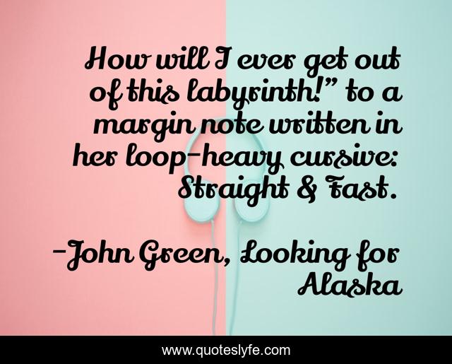 How will I ever get out of this labyrinth!