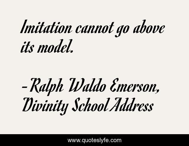 Imitation cannot go above its model.