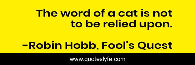 The word of a cat is not to be relied upon.