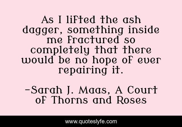 As I lifted the ash dagger, something inside me fractured so completely that there would be no hope of ever repairing it.