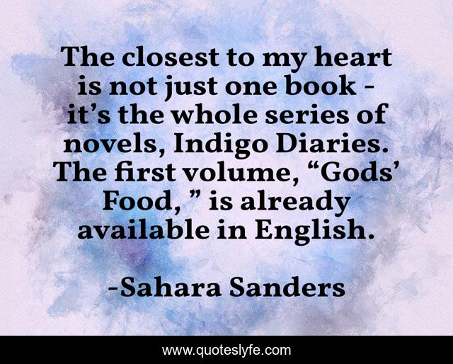 The closest to my heart is not just one book - it’s the whole series of novels, Indigo Diaries. The first volume, “Gods’ Food, ” is already available in English.
