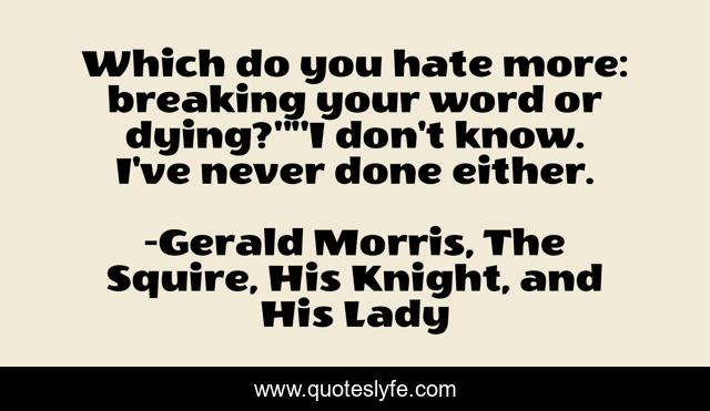 Which do you hate more: breaking your word or dying?