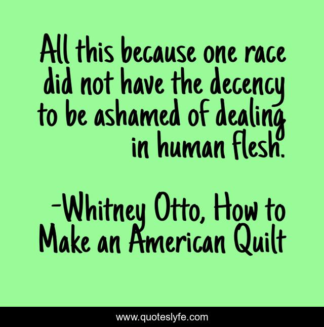 All this because one race did not have the decency to be ashamed of dealing in human flesh.