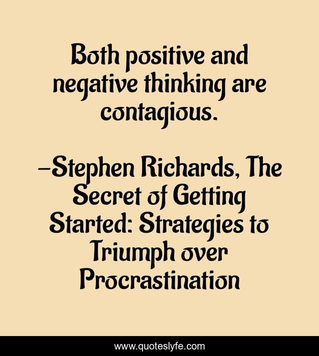 Both positive and negative thinking are contagious.