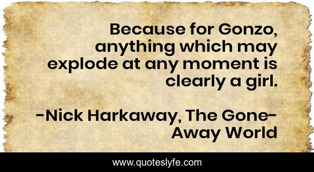 Because for Gonzo, anything which may explode at any moment is clearly a girl.