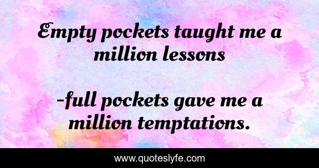 Empty pockets taught me a million lessons
