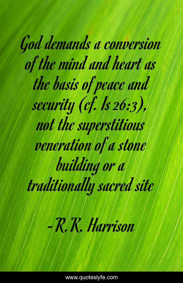 God demands a conversion of the mind and heart as the basis of peace and security (cf. Is 26:3), not the superstitious veneration of a stone building or a traditionally sacred site