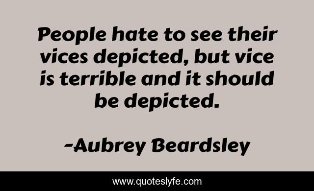 People hate to see their vices depicted, but vice is terrible and it should be depicted.