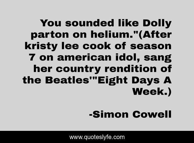 You sounded like Dolly parton on helium.