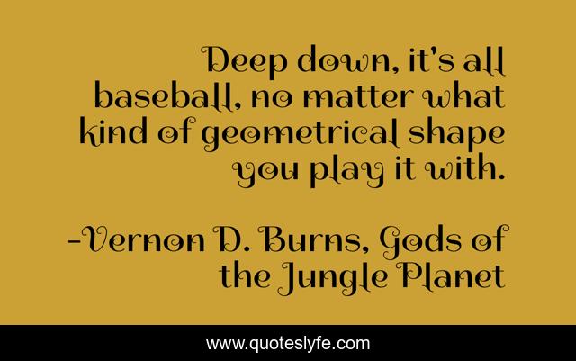 Deep down, it's all baseball, no matter what kind of geometrical shape you play it with.