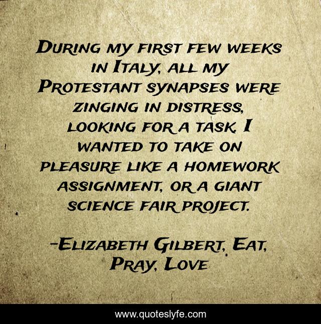 During my first few weeks in Italy, all my Protestant synapses were zinging in distress, looking for a task. I wanted to take on pleasure like a homework assignment, or a giant science fair project.