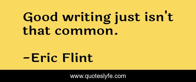 Good writing just isn't that common.