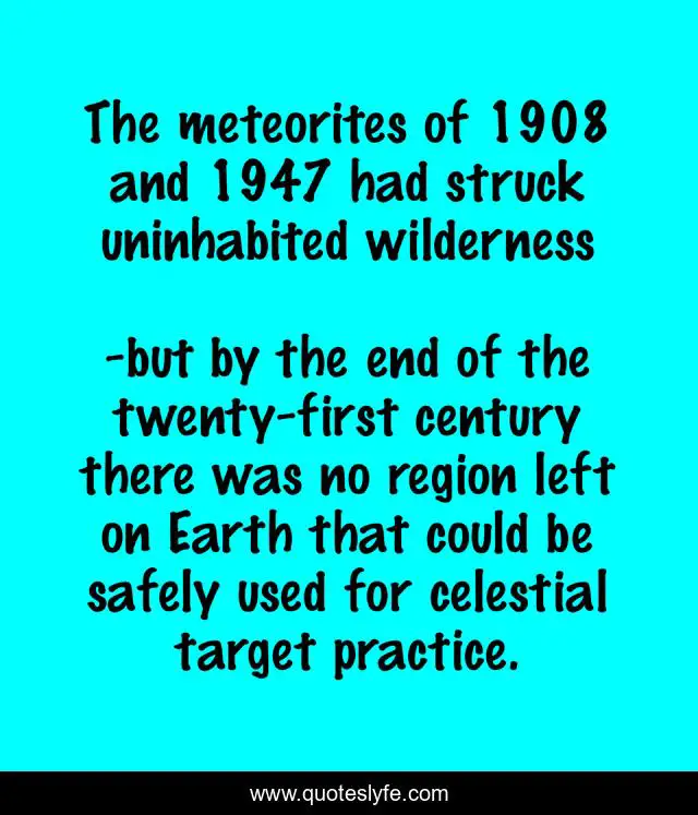 The meteorites of 1908 and 1947 had struck uninhabited wilderness