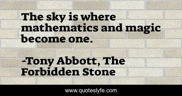 The sky is where mathematics and magic become one.