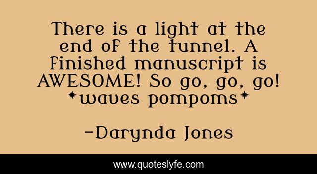 There is a light at the end of the tunnel. A finished manuscript is AWESOME! So go, go, go! *waves pompoms*