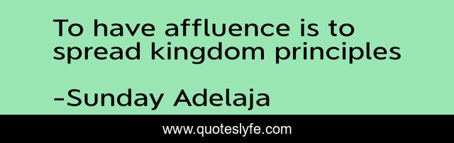 To have affluence is to spread kingdom principles