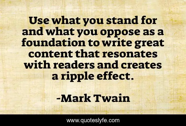 Use what you stand for and what you oppose as a foundation to write great content that resonates with readers and creates a ripple effect.