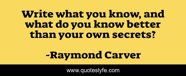 Write what you know, and what do you know better than your own secrets?