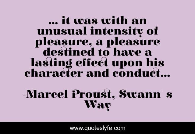 ... it was with an unusual intensity of pleasure, a pleasure destined to have a lasting effect upon his character and conduct...