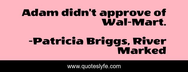 Adam didn't approve of Wal-Mart.