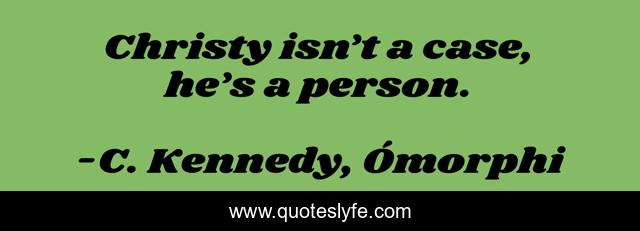 Christy isn’t a case, he’s a person.