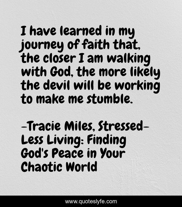 I have learned in my journey of faith that, the closer I am walking with God, the more likely the devil will be working to make me stumble.