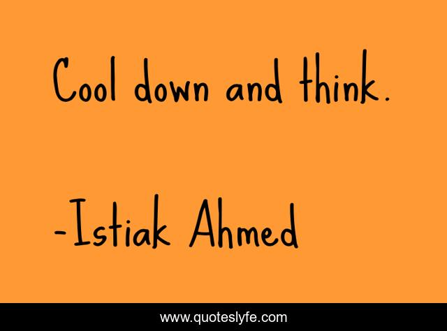 Cool down and think.