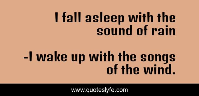 I fall asleep with the sound of rain