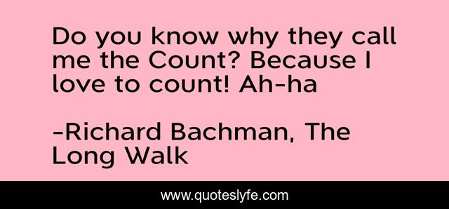 Do you know why they call me the Count? Because I love to count! Ah-ha