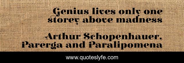 Genius lives only one storey above madness