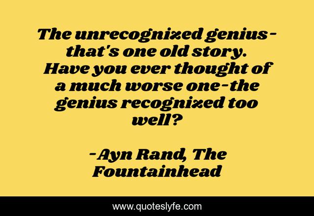 The unrecognized genius-that's one old story. Have you ever thought of a much worse one-the genius recognized too well?