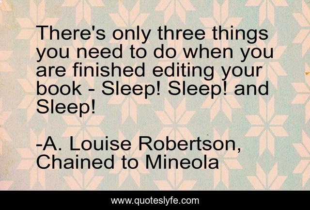 There's only three things you need to do when you are finished editing your book - Sleep! Sleep! and Sleep!
