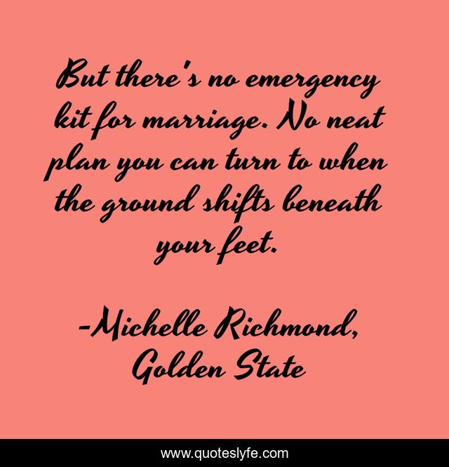 But there's no emergency kit for marriage. No neat plan you can turn to when the ground shifts beneath your feet.