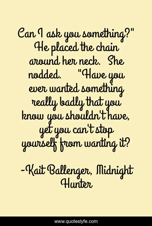 Can I ask you something?