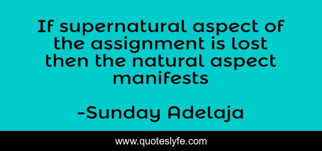 If supernatural aspect of the assignment is lost then the natural aspect manifests