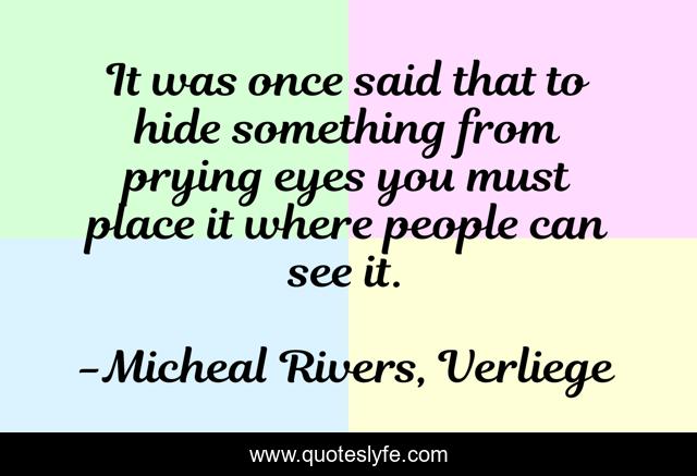 It was once said that to hide something from prying eyes you must place it where people can see it.
