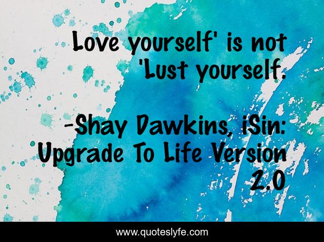 Love yourself' is not 'Lust yourself.