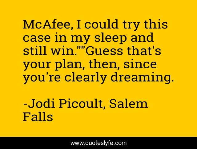 McAfee, I could try this case in my sleep and still win.