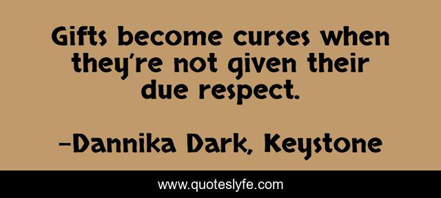 Gifts become curses when they’re not given their due respect.