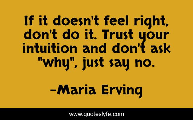 If it doesn't feel right, don't do it. Trust your intuition and don't ask 