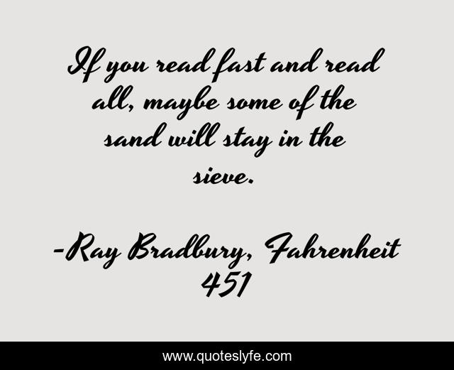 If you read fast and read all, maybe some of the sand will stay in the sieve.