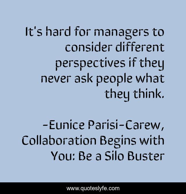 It's hard for managers to consider different perspectives if they never ask people what they think.