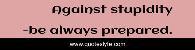 Against stupidity