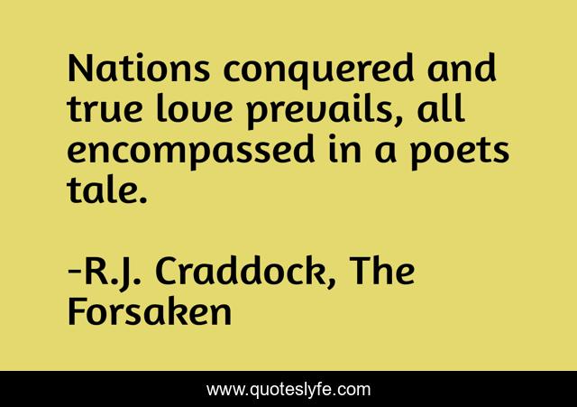Nations conquered and true love prevails, all encompassed in a poets tale.