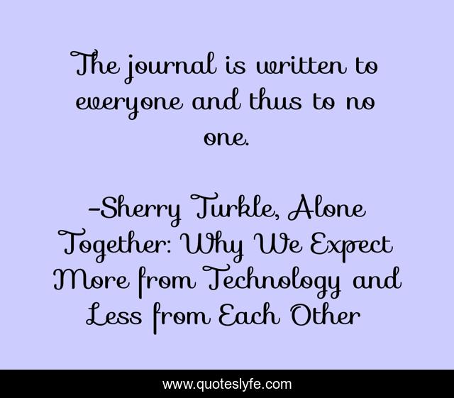 The journal is written to everyone and thus to no one.