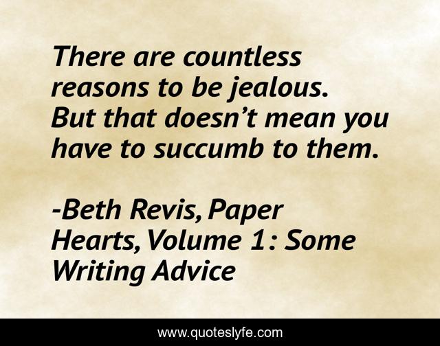 There are countless reasons to be jealous. But that doesn’t mean you have to succumb to them.