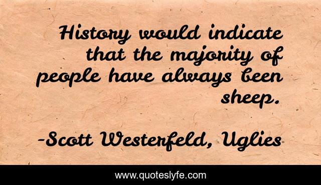 History would indicate that the majority of people have always been sheep.
